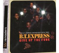 B.T.Express - Give Up the Funk the B.T. Express Anthology