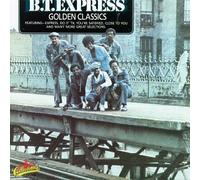 B.T. Express - Golden Classics