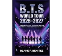 B_T.S World Tour 2026-2027: The Comeback, the Tour Dates, and the Story Behind the Biggest Reunion in K-Pop