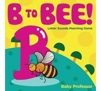B To Bee! - Letter Sounds Matching Game