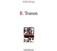 B Traven Frédéric Sonntag (Auteur)