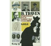 B. Traven - Portrait D'un Anonyme Célèbre