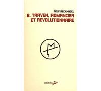 B. Traven, Romancier Et Révolutionnaire