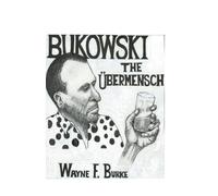 B U K O W S K I T H E Ubermensch