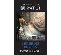 B-WATCH : L'écume des regrets : L'écume des regrets