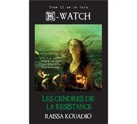 B-WATCH : Les cendres de la résistance : Les cendres de la résistace Kouadio raÏssa (Auteur)