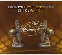 B-Wicked - Chill Da Funk Out [Import]