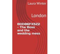 B0D86FX5Z2 - The Boss and the wedding mess: London
