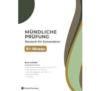 B1 mündliche Prüfung meistern - Prüfungsvorbereitung für den Deutsch-Test für Zuwanderer: DTZ Prüfung B1 mündlich - 40 Aufgaben mit Bildern, Redemitteln und Wortschatz zur Prüfungsvorbereitung