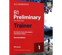 B1 préliminaire pour les écoles Entraîneur 1 pour l'examen révisé de 2020 Six tests pratiques avec réponses et notes de l'enseignant avec ressources Télécharger avec eBook