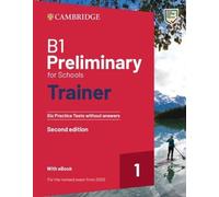 B1 Préliminaire pour les écoles Entraîneur 1 pour l'examen révisé de 2020 Six tests pratiques sans réponses avec téléchargement audio avec eBook