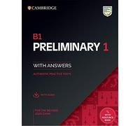B1 Preliminary 1 for the Revised 2020 Exam Student's Book with Answers with Audio with Resource Bank: Authentic Practice Tests