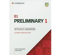B1 Preliminary 1 for the Revised 2020 Exam Student's Book without Answers: Authentic Practice Tests