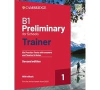 B1 Preliminary for Schools Trainer 1 – Révisé 2020: 6 tests, notes enseignant + ressources et eBook