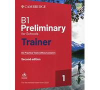 B1 Preliminary for Schools Trainer 1 for the Revised 2020 Exam Six Practice Tests without Answers with Downloadable Audio