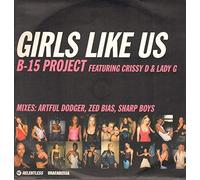 B15 Project Ft Chrissy D.. - Girls Like Us [Import]