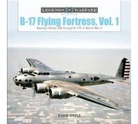 B-17 Flying Fortress: Boeing's Model 299 Through B-17D in World War II