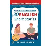 B1B2 English 30 Short Stories For Intermediate Learners (Orta Düzey Öğrenciler İçin 30 İngilizce Türkçe Kısa Hikaye)