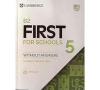B2 First for Schools 5 Authentic Practice Tests: Without Answers