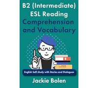 B2 (Intermediate) ESL Reading Comprehension and Vocabulary: English Self-Study with Stories and Dialogues