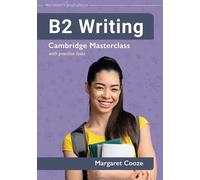 B2 Writing | Cambridge Masterclass avec tests pratiques