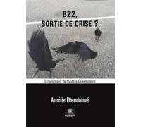 B22, sortie de crise ?