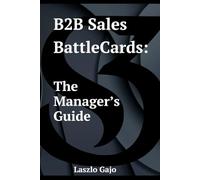 B2B Sales Battlecards: The Manager’s Guide