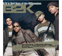 B2K is Hot! Boys of the Millennium by B2K