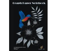 B5 Grid Composition Graph Paper Notebook "Hummingbird" for math, graphing, writing and more. Large Size 8,5 x 11 in, 120 Pages: Designed for teens, ... use, Great Size to fit in your Backpack
