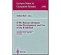 B'98: Recent Advances In The Development And Use Of The B Method