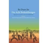 Ba Duan Jin - Die Acht Brokatübungen