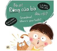 Ba Oi! Rang Cua Ba Dau Roi? Grandma! Where Is Your Tooth?
