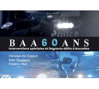 BAA 60 ans: Interventions spéciales et flagrants délits à Bruxelles