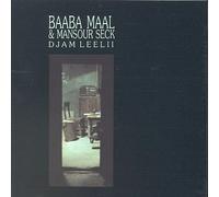 Baaba Maal, Mansour Seck - Djam Leelii by Baaba Maal, Mansour Seck (1998-02-03)