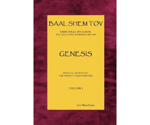 Baal Shem Tov Genesis: Mystical Stories Following the Weekly Torah Portion