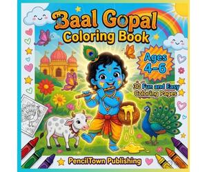 BaalGopal ColoringBook for KidsAges4-6: FunandEasyBabyKrishnaColoringPagesforCreativityandFocus|PencilTownPublishing: 30CuteandSimpleIllustrationsofBabyKrishna-JoyfulColoringActivitiesforChildren