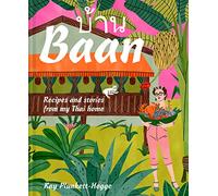 Baan: Recipes and stories from my Thai home
