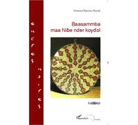 Baasammba maa Nibe nder koydol Kebbitol - Ousmane Paraya Balde - L'harmattan - broché - Roman