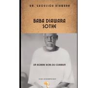 Baba Diawara Sothé: Un homme hors du commun