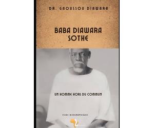Baba Diawara Sothé: Un homme hors du commun