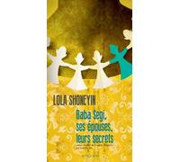 Baba Segi, ses épouses, leurs secrets Lola Shoneyin (Auteur), Isabelle Roy (Traduction)