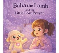 Baba the Lamb: and The Little Lost Prayer