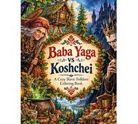 Baba Yaga vs Koshchei: A Cozy Slavic Folklore Coloring Book