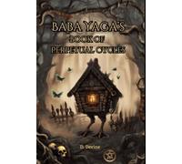 Baba Yaga's Book of Perpetual Cycles: The 13 Powers of the Witch · Book One by D. Devine | Nightshade & Thorn Publishing