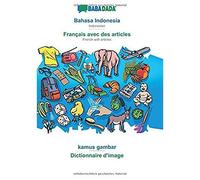 Babadada, Bahasa Indonesia - Français Avec Des Articles, Kamus Gambar - Le Dictionnaire Visuel