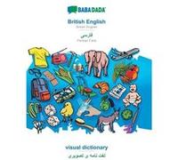 BABADADA British English Persian Farsi in arabic script visual dictionary visual dictionary in arabic scriptBritish English Persian Farsi in arabic script Babadada GmbHBabadada GmbH (Auteur)