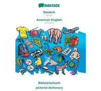 BABADADA Deutsch American English Bildwrterbuch pictorial dictionaryGerman US English visual dictionary - Babadada GmbH - BoD Third Party Titles - Livre e Babadada GmbHBabadada GmbH (Auteur)