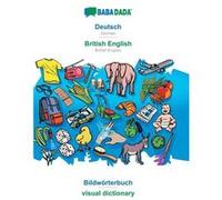 BABADADA Deutsch British English Bildwrterbuch visual dictionaryGerman British English visual dictionary - Babadada GmbH - BoD Third Party Titles - Livre Babadada GmbHBabadada GmbH (Auteur)