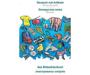Babadada, Deutsch Mit Artikeln - Belarusian (In Cyrillic Script), Das Bildwörterbuch - Visual Dictionary (In Cyrillic Script)