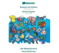 BABADADA Deutsch mit Artikeln British English das Bildwrterbuch visual dictionaryGerman with articles British English visual dictionary - Babadada GmbH - Babadada GmbHBabadada GmbH (Auteur)